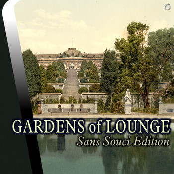 Various Artists - Gardens of Lounge Sans Souci Edition
