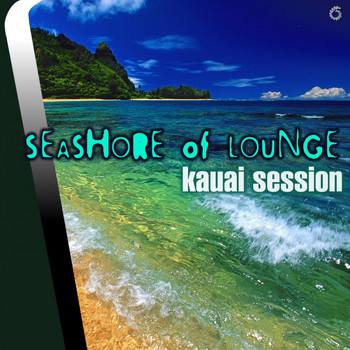 Various Artists - Seashore of Lounge Kauai Session