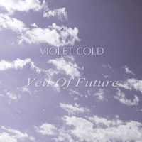 Violet Cold - Veil of Future