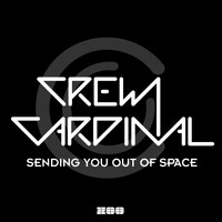 Crew Cardinal - Sending You out of Space