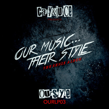 Cally & Juice - Our Music...Their Style (The Remix Album)