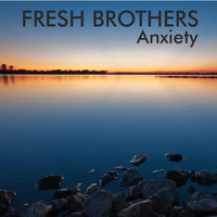 Fresh Brothers - Anxiety