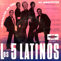Los Cinco Latinos - Al Amanecer