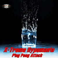 X-Treme Hypomania - Ping Pong Attack