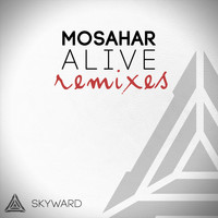 Mosahar - Alive (Remixes)