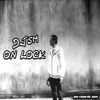 DJ Sm - On Lock
