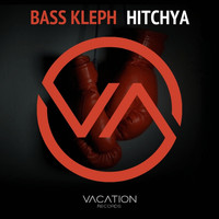 Bass Kleph - Hitchya