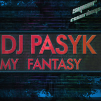 DJ Pasyk - My Fantasy
