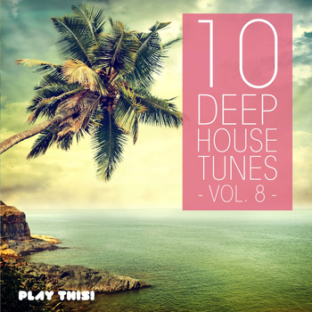 Various Artists - 10 Deep House Tunes, Vol. 8