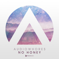 Audiowhores - No Honey