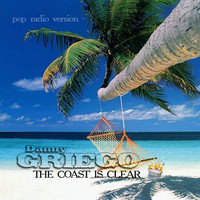 Danny Griego - The Coast Is Clear (Pop Radio Version)