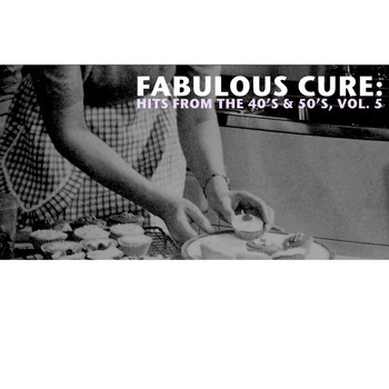 Various Artists - Fabulous Cure: Hits from the 40's & 50's, Vol. 5