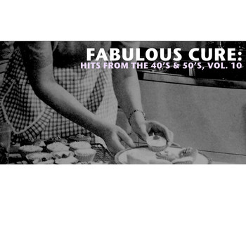 Various Artists - Fabulous Cure: Hits from the 40's & 50's, Vol. 10