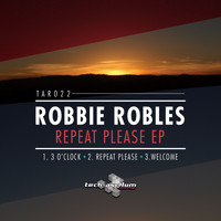 Robbie Robles - Repeat Please Ep