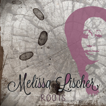 Melissa Lischer - Roots