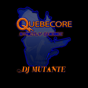 DJ Mutante - Strictly Quebec (Explicit)