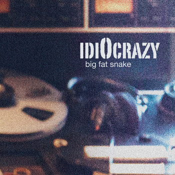 Big Fat Snake - IdiOcrazy