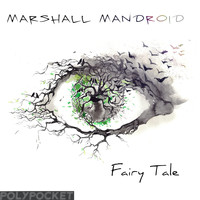 Marshall Mandroid - Fairy Tale