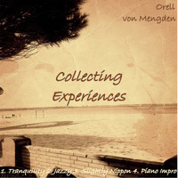 Orell von Mengden - Collecting Experiences