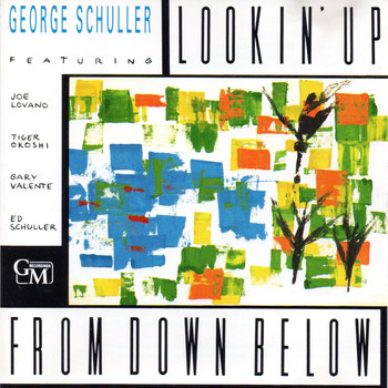 George Schuller - Lookin' up from Down Below