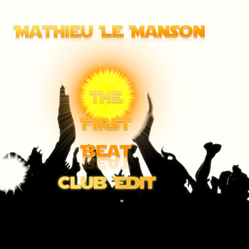 Mathieu Le Manson - The First Beat (Club Edit)