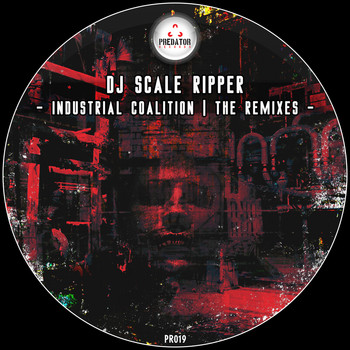Dj Scale Ripper - Industrial Coalition - The Remixes