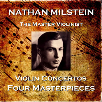 Nathan Milstein - Violin Concertos - Four Masterpieces