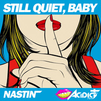 Nastin - Still Quiet, Baby