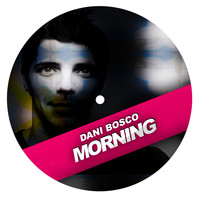 Dani Bosco - Morning