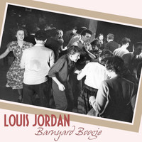 LOUIS JORDAN - Barnyard Boogie