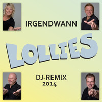 Lollies - Irgendwann (DJ-Remix 2014)