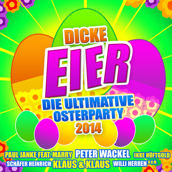 Various Artists - Dicke Eier - Die ultimative Osterparty 2014