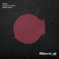 Joseph Gaex - Wasteland Ep