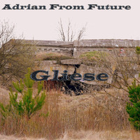 Adrian From Future - Gliese