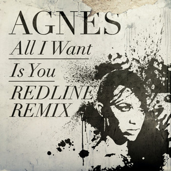 Agnes - All I Want Is You (Redline Remix)