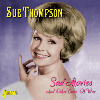 SUE THOMPSON - Sad Movies and Other Tales of Woe
