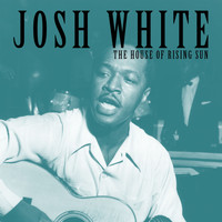 Josh White - The House of Rising Sun