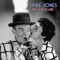 Spike Jones - My Old Flame