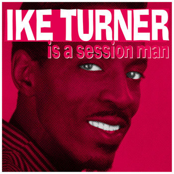 Ike Turner - Is a Session Man