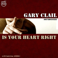 Gary Clail - Is Your Heart Right