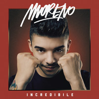 Moreno - Incredibile