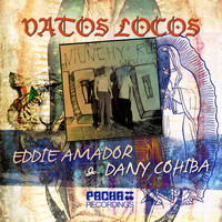 Eddie Amador & Dany Cohiba - Vatos Locos