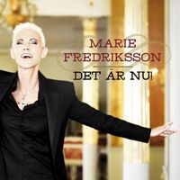 Marie Fredriksson - Det är nu!