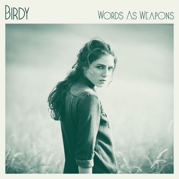 Birdy - Words as Weapons