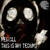 Neiroll - This Is My Techno
