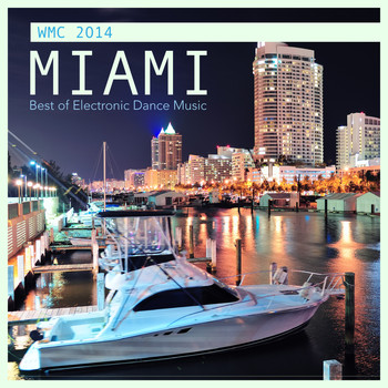 Various Artists - WMC 2014 Miami - Best of Electronic Dance Music (Explicit)