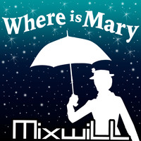 Mixwill - Where Is Mary