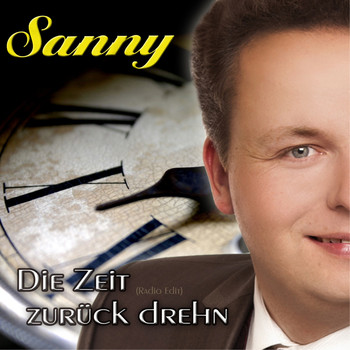 Sanny - Die Zeit zurück drehn (Radio Edit)