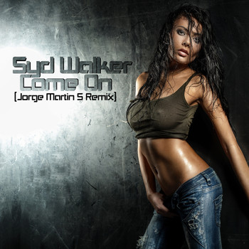 Syd Walker - Come On (Jorge Martin S Remix)