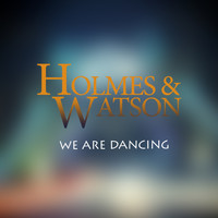 Holmes & Watson - We Are Dancing